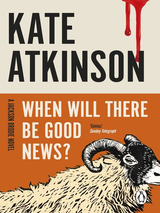 Title details for When Will There Be Good News? by Kate Atkinson - Available